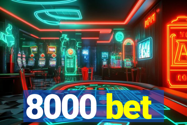 8000 bet